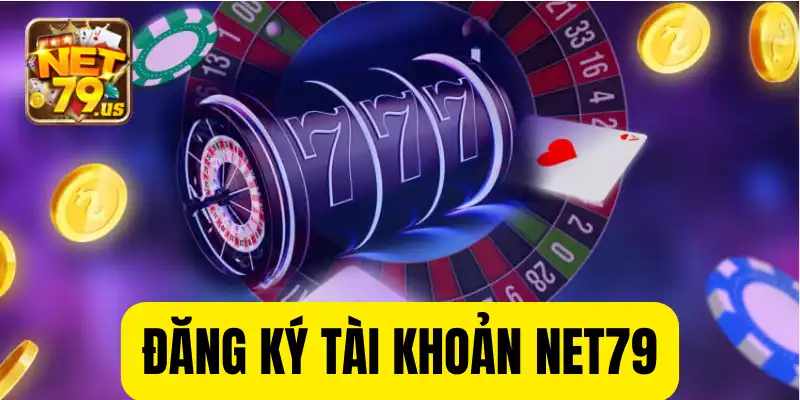 Giới thiệu cách thức đăng ký NET79