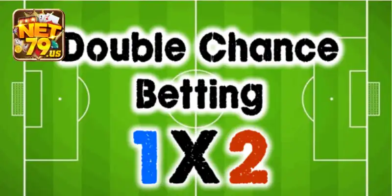 Kèo Cơ Hội Kép: Cách Chơi Và Chiến Lược Đặt Cược Tại NET79 2 Tổng quan về kèo cơ hội kép tại NET79